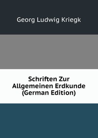 Schriften Zur Allgemeinen Erdkunde (German Edition)