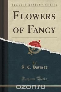 Flowers of Fancy (Classic Reprint)