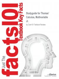 Studyguide for Thomas' Calculus, Multivariable by Jr., ISBN 9780321884053