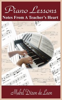 Piano Lessons. Notes From A Teacher's Heart