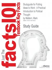 Studyguide for Putting Ideas to Work. A Practical Introduction to Political Thought by Mattern, Mark, ISBN 9780742548893